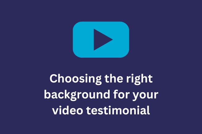 Choosing the right background for your video testimonial